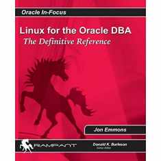 Linux for the Oracle DBA: The Definitive Reference (Oracle In-Focus)