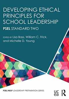 Developing Ethical Principles for School Leadership (PSEL/NELP Leadership Preparation)