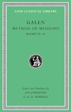 Method of Medicine, Volume III: Books 10-14 (Loeb Classical Library)