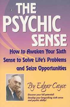 The Psychic Sense : How to Awaken Your Sixth Sense to Solve Life's Problems and Seize Opportunities