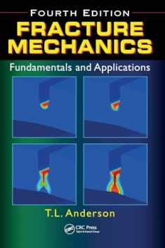 Fracture Mechanics: Fundamentals and Applications, Fourth Edition