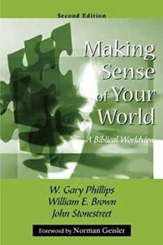 Making Sense of Your World: A Biblical Worldview