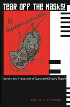 Tear Off the Masks!: Identity and Imposture in Twentieth-Century Russia