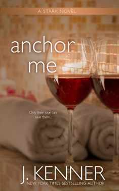 Anchor Me (The Stark Trilogy)