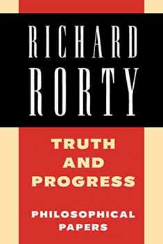 Truth and Progress: Philosophical Papers (Richard Rorty: Philosophical Papers Set 4 Paperbacks) (Volume 3)