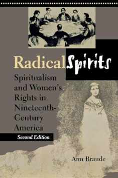 Radical Spirits: Spiritualism and Women's Rights in Nineteenth-Century America, Second Edition