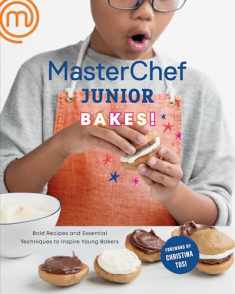 MasterChef Junior Bakes!: Bold Recipes and Essential Techniques to Inspire Young Bakers: A Baking Book