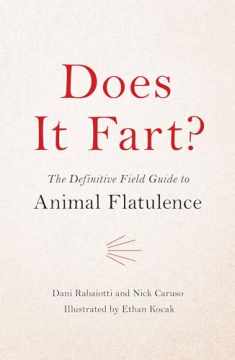 Does It Fart?: The Definitive Field Guide to Animal Flatulence (Does It Fart Series, 1)