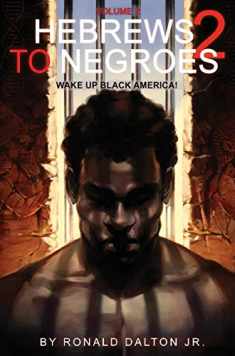 Hebrews to Negroes 2: Volume 2 Wake Up Black America