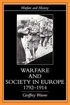 Warfare and Society in Europe, 1792-1914 (Warfare and History)