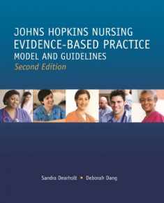 Johns Hopkins Nursing Evidence Based Practice Model and Guidelines (Second Edition)
