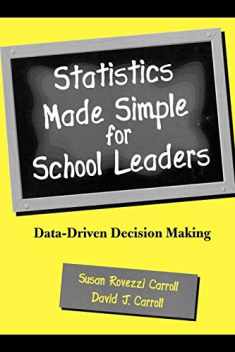 Statistics Made Simple for School Leaders: Data-Driven Decision Making (Scarecrow Education Book)