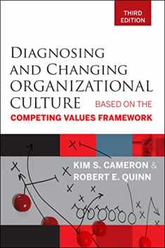 Diagnosing and Changing Organizational Culture, Third Edition: Based on the Competing Values Framework