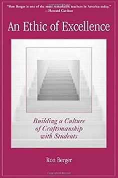 An Ethic of Excellence: Building a Culture of Craftsmanship with Students