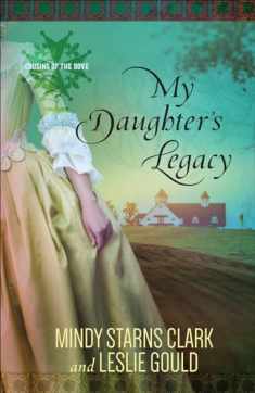 My Daughter's Legacy (Volume 3) (Cousins of the Dove)