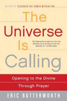 The Universe Is Calling: Opening to the Divine Through Prayer