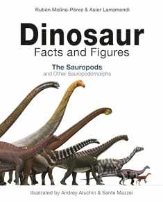 Dinosaur Facts and Figures: The Sauropods and Other Sauropodomorphs