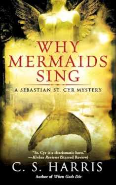 Why Mermaids Sing: A Sebastian St. Cyr Mystery, Book 3