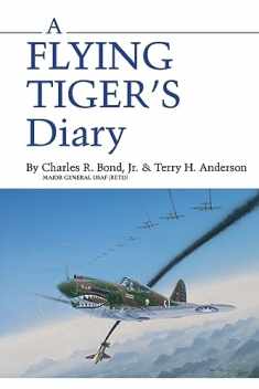 A Flying Tiger's Diary (Volume 15) (Centennial Series of the Association of Former Students, Texas A&M University)