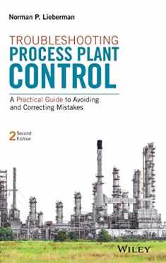 Troubleshooting Process Plant Control: A Practical Guide to Avoiding and Correcting Mistakes