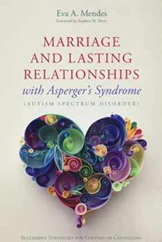 Marriage and Lasting Relationships with Asperger's Syndrome (Autism Spectrum Disorder)