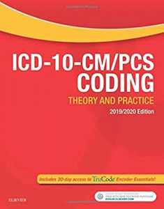 ICD-10-CM/PCS Coding: Theory and Practice, 2019/2020 Edition