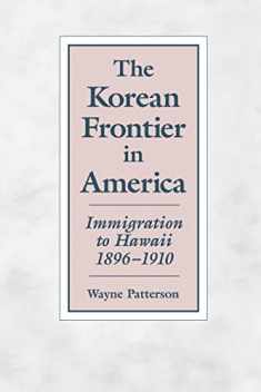 The Korean Frontier in America: Immigration to Hawaii, 1896–1910