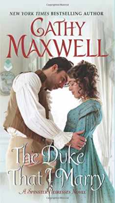 The Duke That I Marry: A Spinster Heiresses Novel (The Spinster Heiresses)