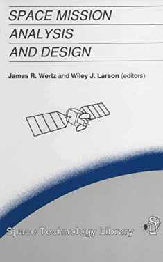 Space Mission Analysis and Design (Space Technology Library, 2)