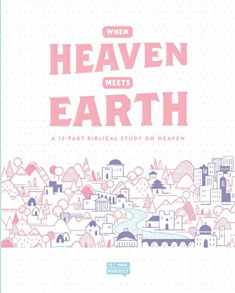 When Heaven Meets Earth: A 12 Part Biblical Study on Heaven (The Bible Project Workbooks)