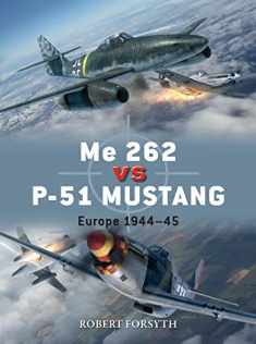 Me 262 vs P-51 Mustang: Europe 1944–45 (Duel)