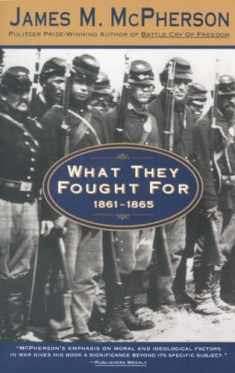 What They Fought For 1861-1865 (Walter Lynwood Fleming Lectures in Southern History, Louisia)