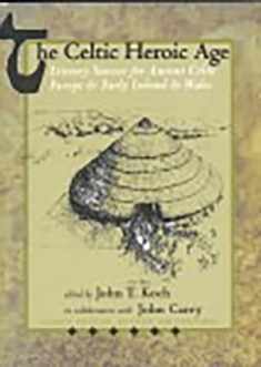 The Celtic Heroic Age (Celtic Studies Publications) (Old Irish Edition)