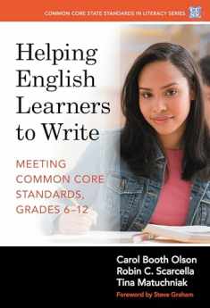 Helping English Learners to Write―Meeting Common Core Standards, Grades 6-12 (Common Core State Standards in Literacy Series)