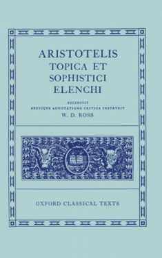 Topica et Sophistici Elenchi (Oxford Classical Texts)