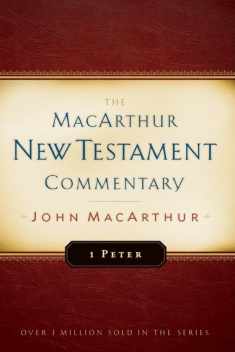 1 Peter MacArthur New Testament Commentary (Volume 29) (MacArthur New Testament Commentary Series)