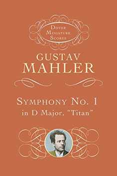 Symphony No. 1 in D Major: "Titan" (Dover Miniature Scores: Orchestral)