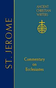 66. St. Jerome: Commentary on Ecclesiastes (Ancient Christian Writers: The Works of the Fathers in Trans)