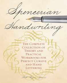 Spencerian Handwriting: The Complete Collection of Theory and Practical Workbooks for Perfect Cursive and Hand Lettering