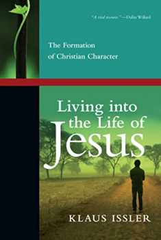 Living into the Life of Jesus: The Formation of Christian Character