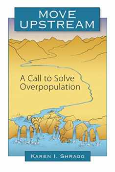 Move Upstream: A Call to Solve Overpopulation