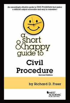 A Short & Happy Guide to Civil Procedure (Short & Happy Guides)