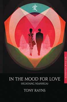 In the Mood for Love (BFI Film Classics)