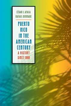 Puerto Rico in the American Century: A History Since 1898