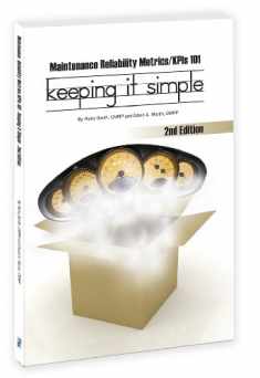 Maintenance Reliability Metrics/KPI's 101 - Keeping it Simple