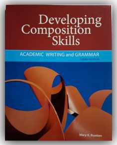 Developing Composition Skills: Academic Writing and Grammar (Developing & Refining Composition Skills)