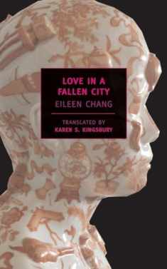 Love in a Fallen City (New York Review Books Classics)