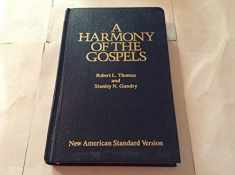 A Harmony of the Gospels: New American Standard Edition