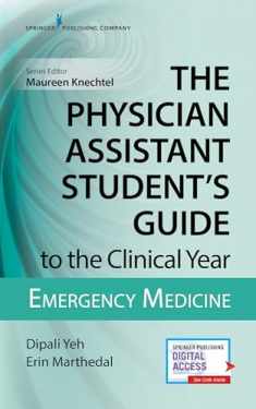 The Physician Assistant Student's Guide to the Clinical Year: Emergency Medicine: With Free Online Access!