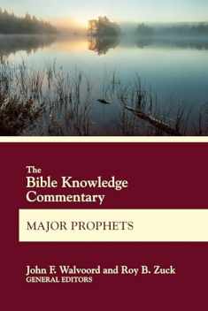 The Bible Knowledge Commentary Major Prophets (BK Commentary)